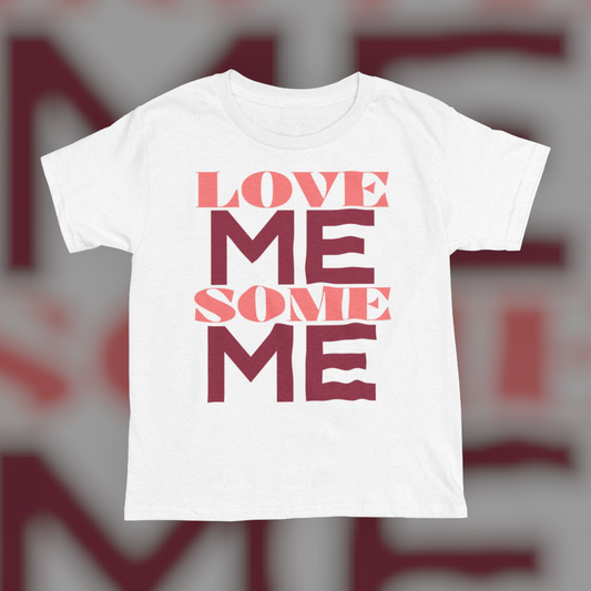 Love Me Some Me, Inspirational Self Love Quotes, Trendy, Gift for Her,Gift For Him, Unisex T-Shirt