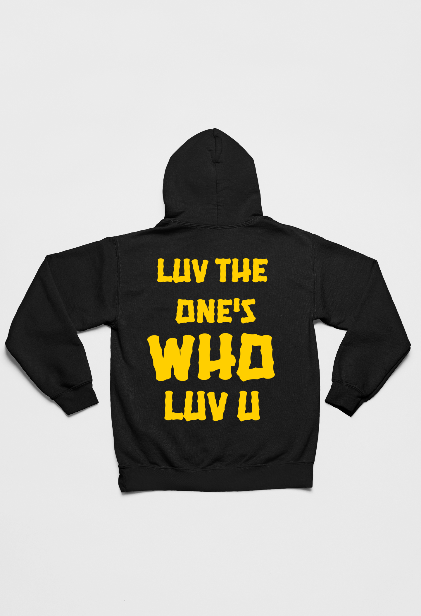 Luv The One's Who Luv U Hoodie