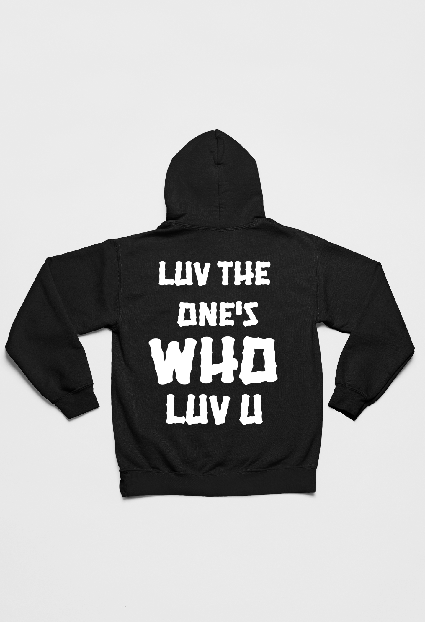 Luv The One's Who Luv U Hoodie