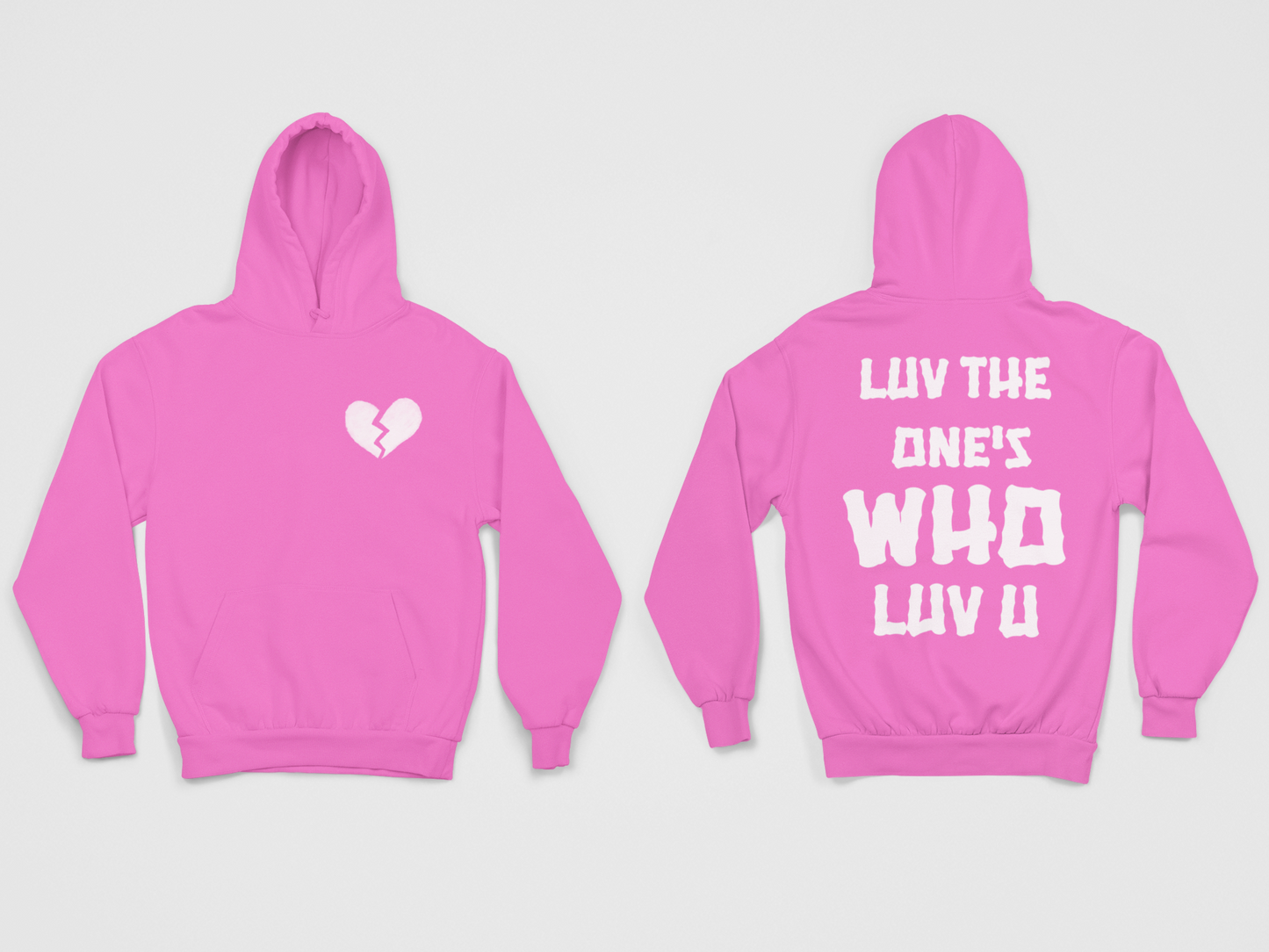 Luv The One's Who Luv U Hoodie