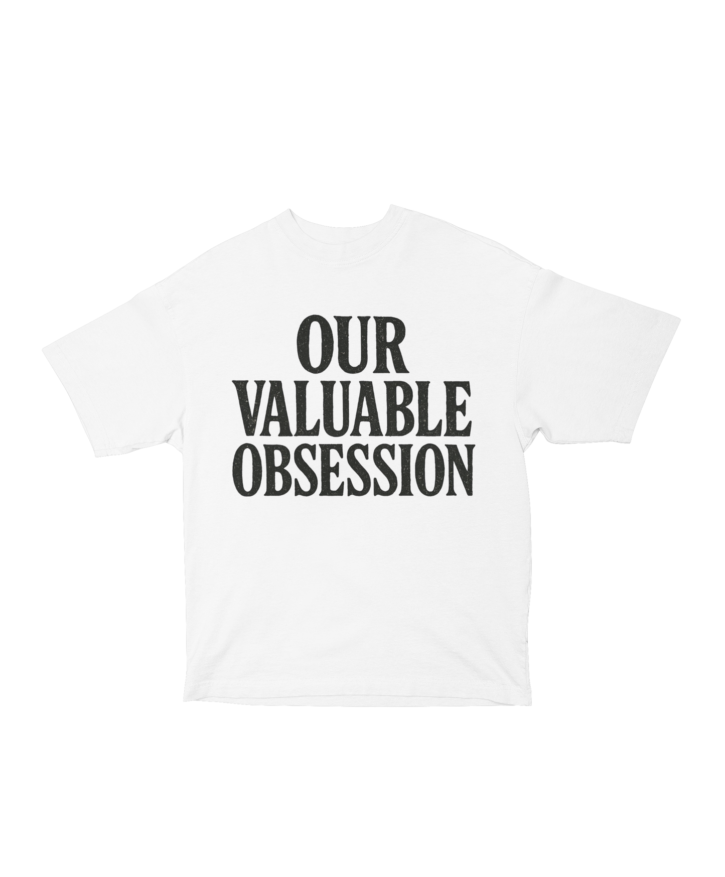 Our Valuable Obsession Oversized Tee