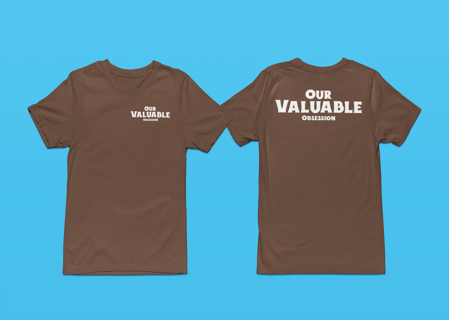 Our Valuable Obsession Tee