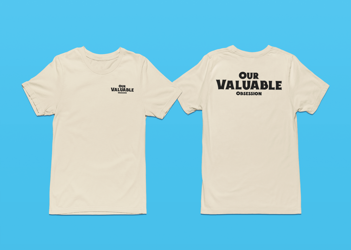 Our Valuable Obsession Tee