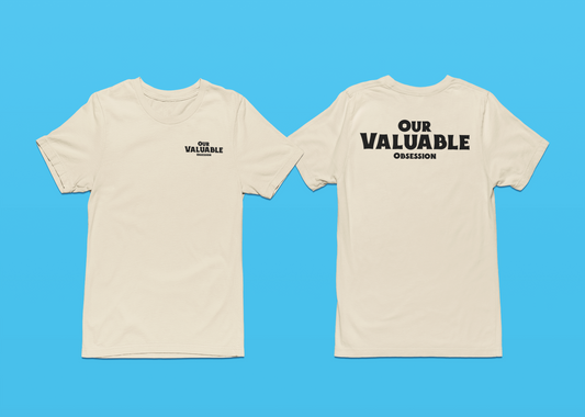 Our Valuable Obsession Tee